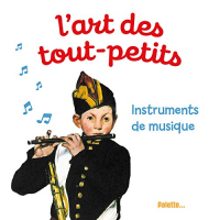 L'art des tout-petits, instruments de musique