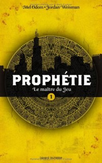 PROPHÉTIE - LE MAITRE DU JEU - T1