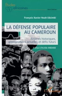 La défense populaire au Cameroun: Repères historiques, appropriations actuelles et défis futurs