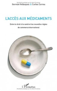 L'accès aux médicaments : Entre le droit à la santé et les nouvelles règles de commerce international