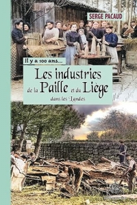 Les industries de la paille et du liège dans les Landes: à travers la carte postale, il y a 100 ans..