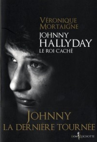 Johnny Hallyday, le roi caché