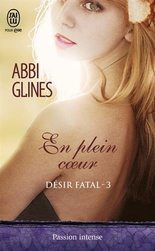 Désir fatal, Tome 3 : En plein coeur