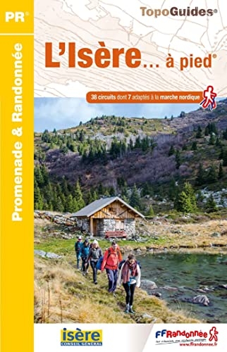 L'Isère... à pied: 38 circuits dont 7 adaptés à la marche nordique