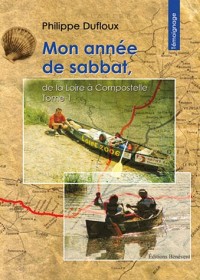 Mon année de sabbat, de la Loire à Compostelle - Tome 1