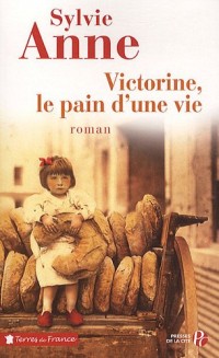 Victorine, le pain d'une vie