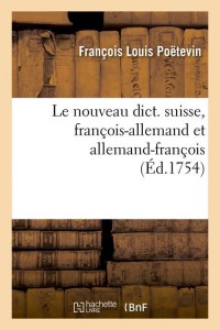 Le nouveau dict. suisse, françois-allemand et allemand-françois (Éd.1754)