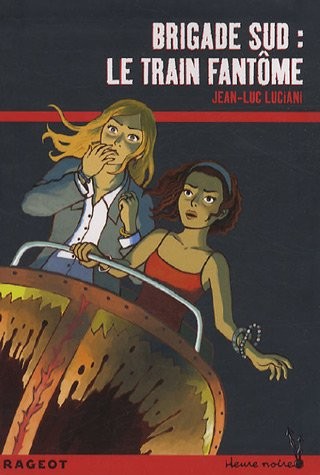 Brigade sud : Le train fantôme