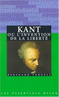 Kant ou l'invention de la liberté