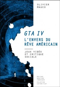 Gta IV l'envers du rêve américain. Jeux vidéo et critique sociale