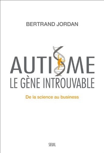 Autisme, le gène introuvable. De la science au business