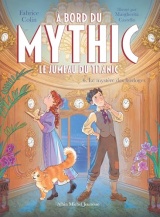 A bord du Mythic, le jumeau du Titanic - tome 6 - Le Mystère des horloges