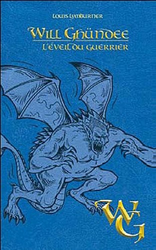 Will Ghundee - tome 6 l'éveil du guerrier