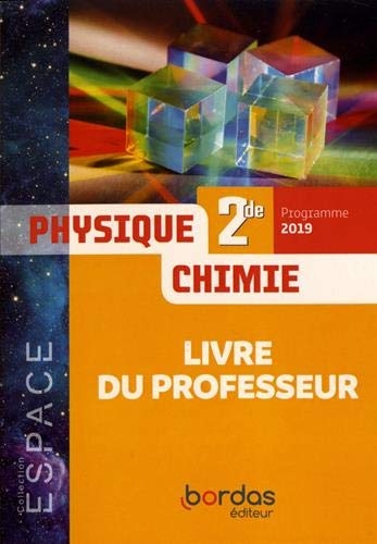 ESPACE Physique-Chimie 2de 2019 - Livre du professeur