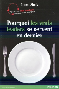 Pourquoi les vrais leaders se servent en dernier