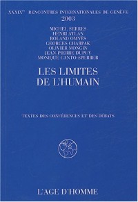 Les limites de l'humain : XXXIXe rencontres internatinales de Genève, 2003