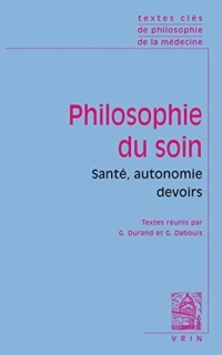 Textes clés de philosophie du soin: Santé, autonomie, devoirs