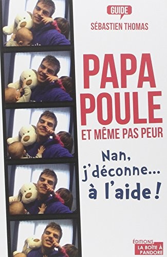 Papa poule, et même pas peur
