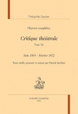 Critique théâtrale, tome 20 :Juin 1869 - Février 1872: in Œuvres complètes