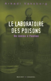 Le laboratoire des poisons : De Lénine à Poutine