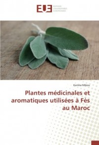 Plantes médicinales et aromatiques utilisées à Fès au Maroc