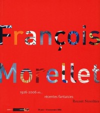 François Morellet, 1926-2006 etc... : Récentes fantaisies, édition bilingue français-anglais