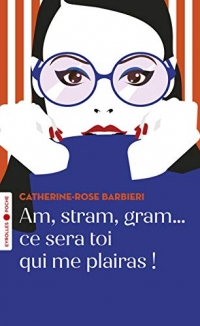 Am, stram, gram... ce sera toi qui me plairas !