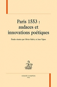 Paris 1553 : audaces et innovations poétiques