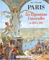 Paris : Les expositions universelles de 1855 à 1937