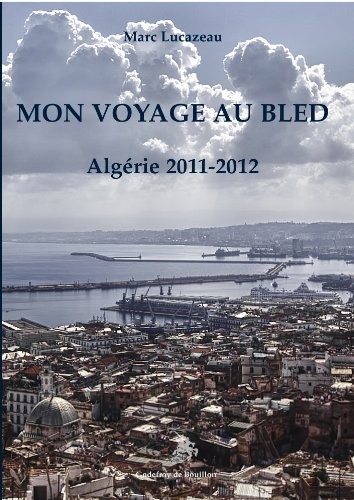 Mon voyage au Bled, Algérie 2011-2012