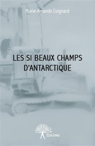 Les si beaux champs d'Antarctique