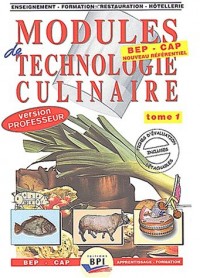 Modules de technologie culinaire BEP-CAP. : Tome 1 Les produits (Livre du professeur)
