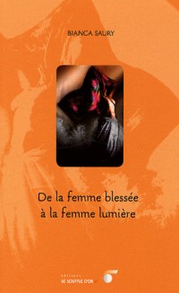 De la femme blessée à la femme lumière