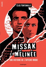 Missak et Mélinée: Une histoire de l'affiche rouge