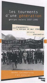 Les tourments d'une génération, Georges Valero 1937-1990 : Tome 1, Engagements, la marque de mai 1968