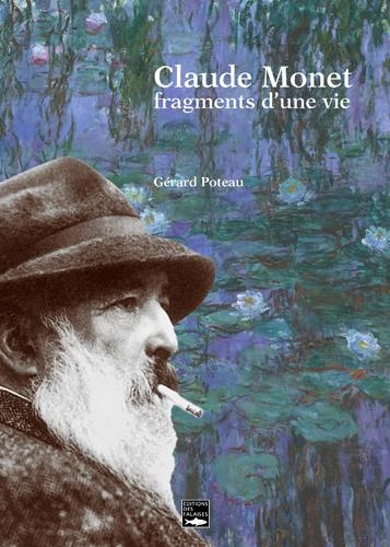 Claude Monet, fragments d'une vie