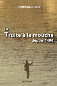 La Truite à la mouche depuis 1496