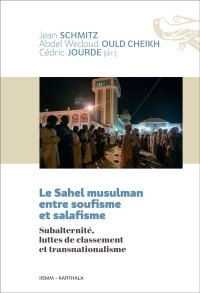 Le Sahel musulman entre soufisme et salafisme : Subalternité, luttes de classement et transnationalisme