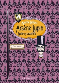 Arsene Lupin, ladrón y caballero/ Arsene Lupin. Gentleman Burglar