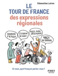 Le Tour de France des expressions régionales - Et vous, quel français parlez-vous ?