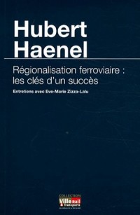 Hubert Haenel Régionalisation ferroviaire: les clés d'un succès