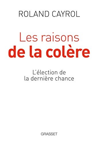 Les raisons de la colère: L'élection de la dernière chance