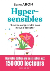 Hypersensibles: Nouvelle édition du best seller aux 150 000 lecteurs