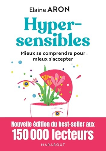 Hypersensibles: Nouvelle édition du best seller aux 150 000 lecteurs