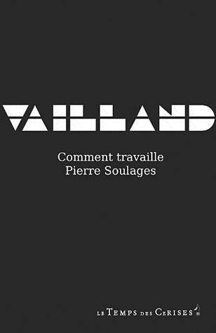 Comment travaille Pierre Soulages