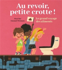 Au revoir, petite crotte ! Le grand voyage des aliments