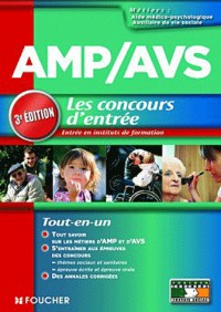 AMP AVS Aide médico-psychologique, et Auxiliaire de vie sociale Le concours d'entrée 3 édition