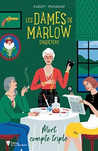 Les Dames de Marlow enquêtent. Mort compte triple (volume 1)