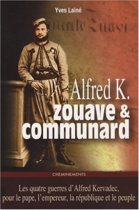 Alfred K. Zouave et communard : Suivi des carnets intimes de Marie et de Pauline