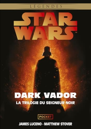 Star Wars - Intégrale Dark Vador - Le Labyrinthe du mal / L'Ascension de Dark Vador / La Revanche des Sith
